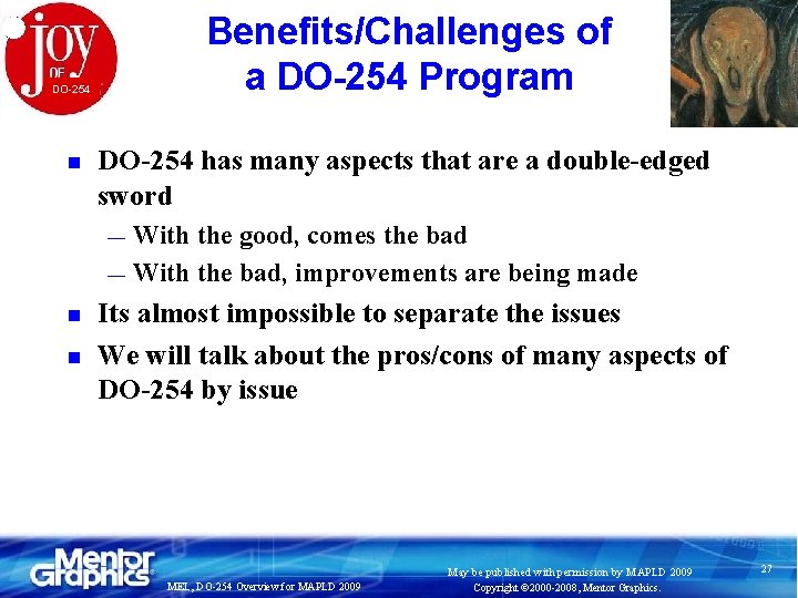 Benefits/Challenges of a DO-254 Program DO-254 n DO-254 has many aspects that are a