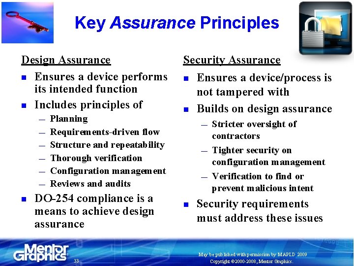 Key Assurance Principles Design Assurance n Ensures a device performs its intended function n