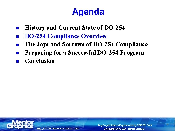 Agenda n n n History and Current State of DO-254 Compliance Overview The Joys