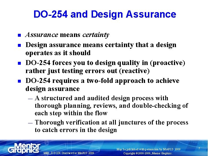 DO-254 and Design Assurance n n Assurance means certainty Design assurance means certainty that