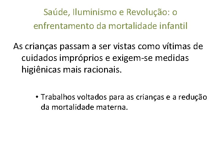 Saúde, Iluminismo e Revolução: o enfrentamento da mortalidade infantil As crianças passam a ser