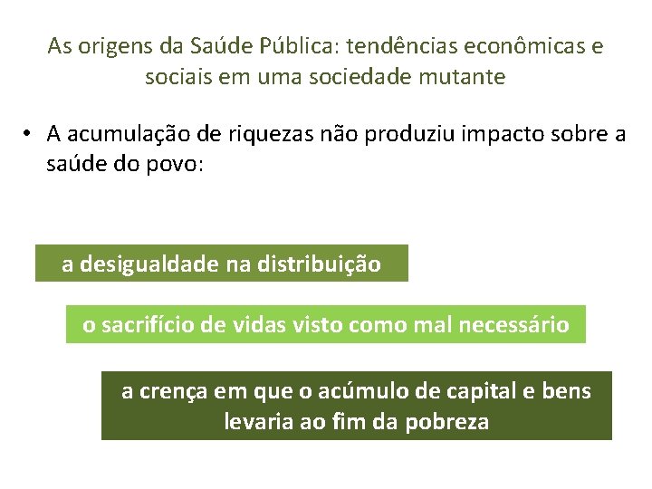 As origens da Saúde Pública: tendências econômicas e sociais em uma sociedade mutante •