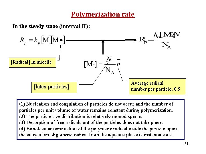 Polymerization rate In the steady stage (interval II): [Radical] in micelle [latex particles] Average