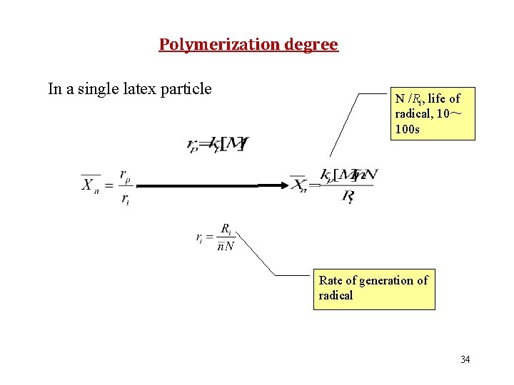 Polymerization degree In a single latex particle N /Ri, life of radical, 10～ 100