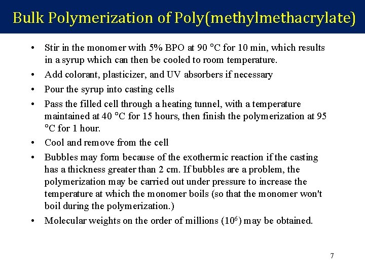 Bulk Polymerization of Poly(methylmethacrylate) • Stir in the monomer with 5% BPO at 90