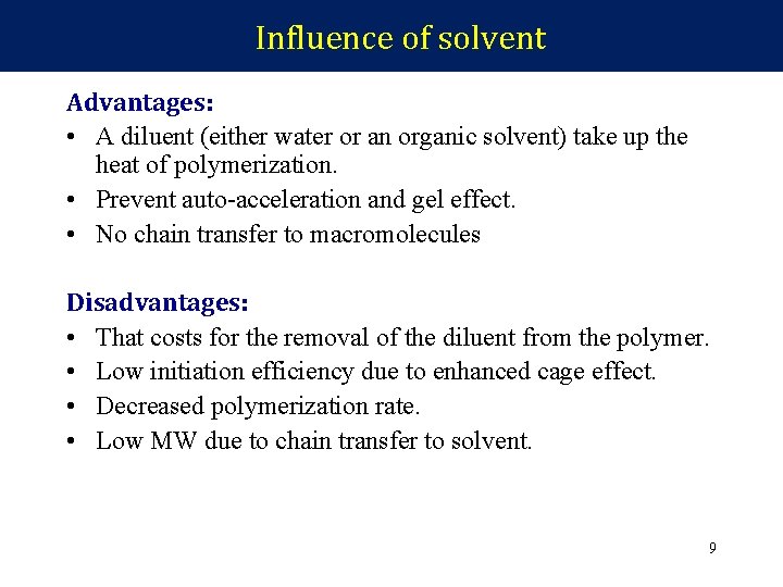 Influence of solvent Advantages: • A diluent (either water or an organic solvent) take