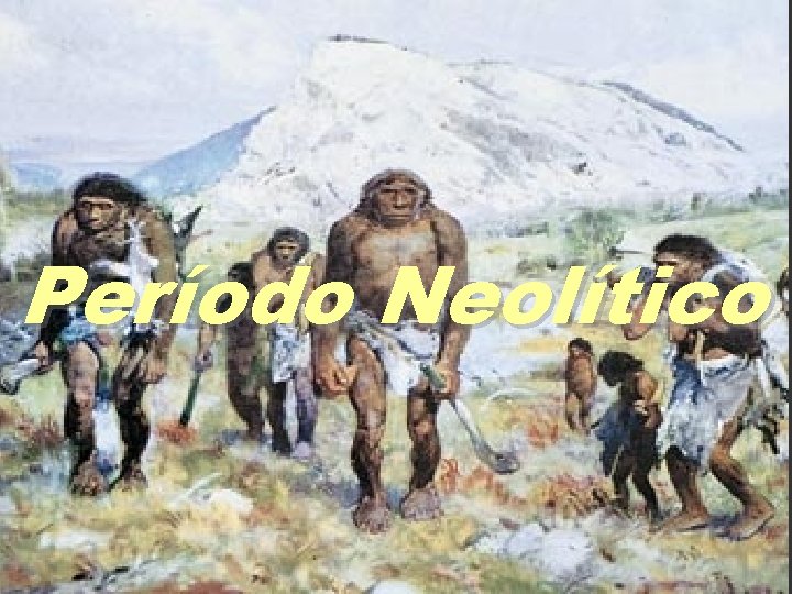 Período Neolítico 