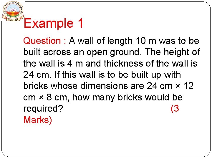 Example 1 Question : A wall of length 10 m was to be built