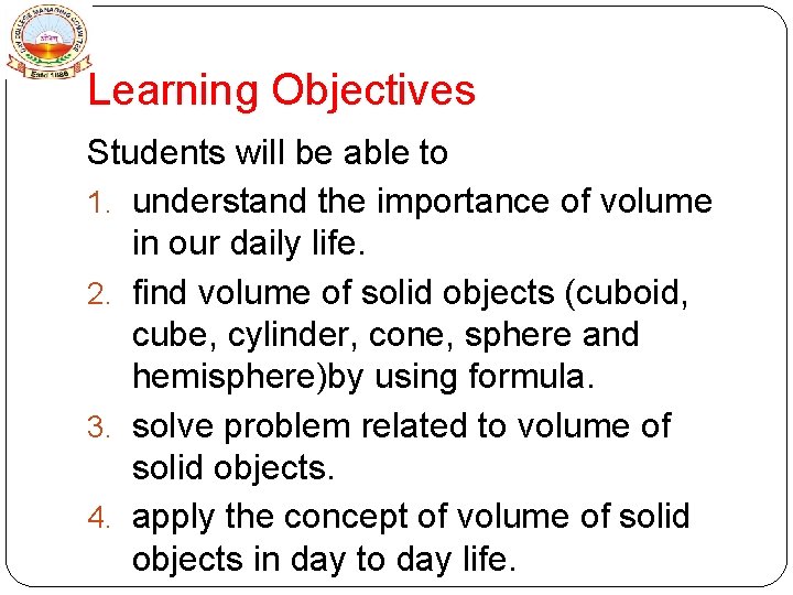 Learning Objectives Students will be able to 1. understand the importance of volume in