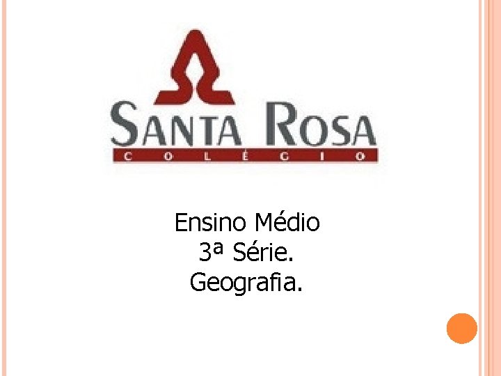 Ensino Médio 3ª Série. Geografia. 