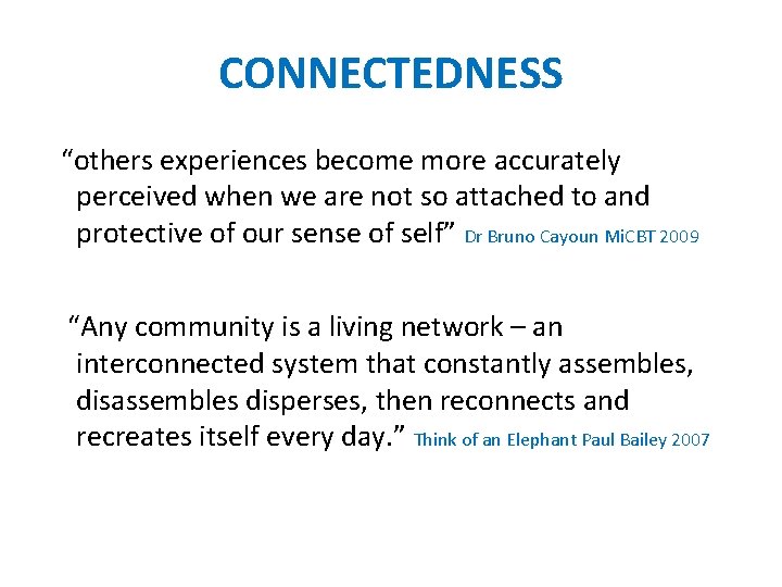 CONNECTEDNESS “others experiences become more accurately perceived when we are not so attached to