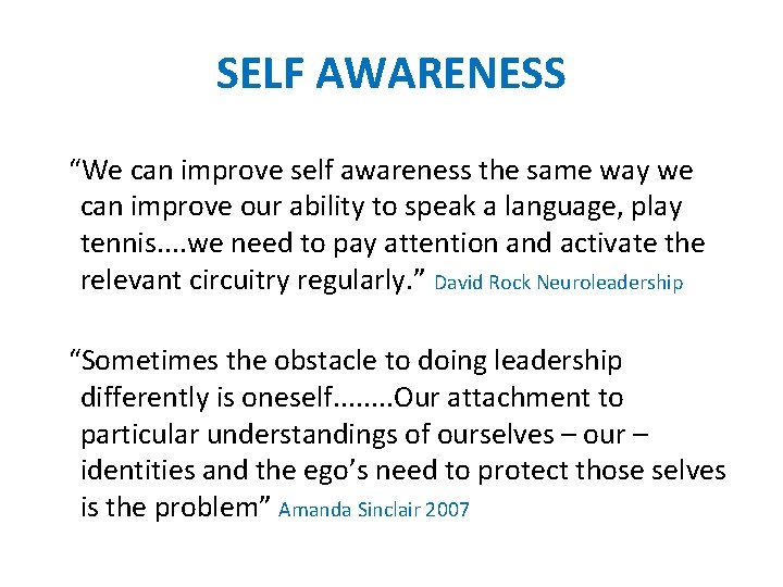 SELF AWARENESS “We can improve self awareness the same way we can improve our