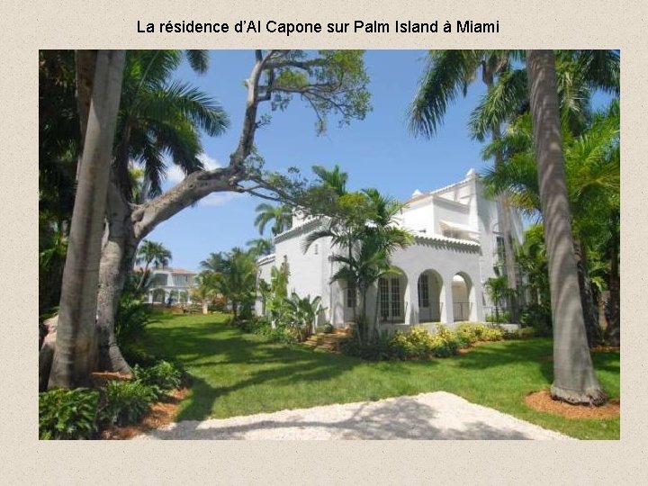 La résidence d’Al Capone sur Palm Island à Miami 