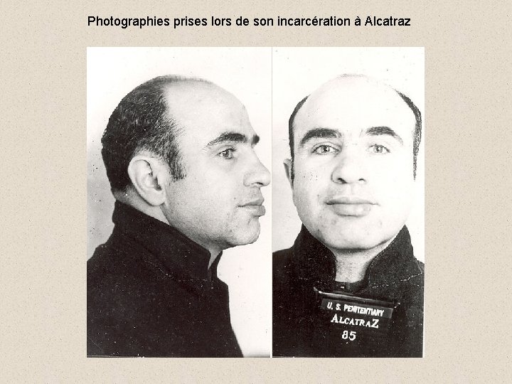 Photographies prises lors de son incarcération à Alcatraz 