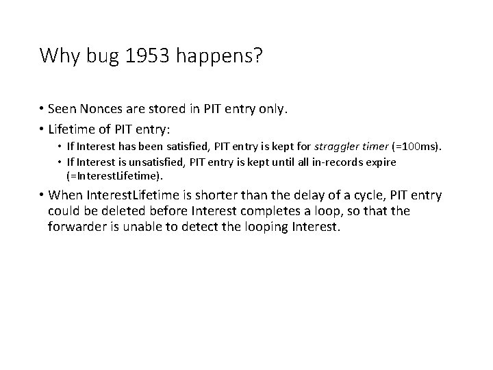 Why bug 1953 happens? • Seen Nonces are stored in PIT entry only. •