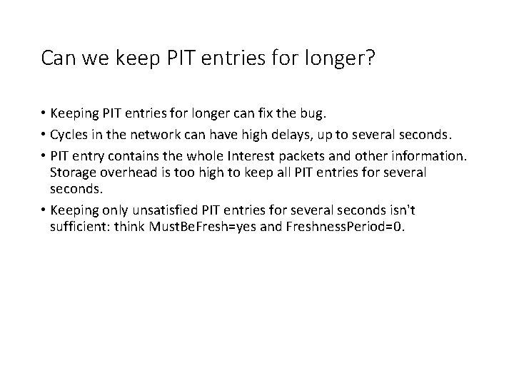 Can we keep PIT entries for longer? • Keeping PIT entries for longer can