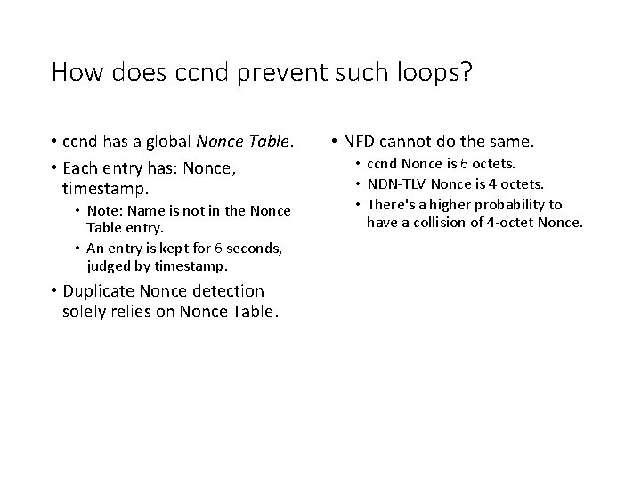 How does ccnd prevent such loops? • ccnd has a global Nonce Table. •