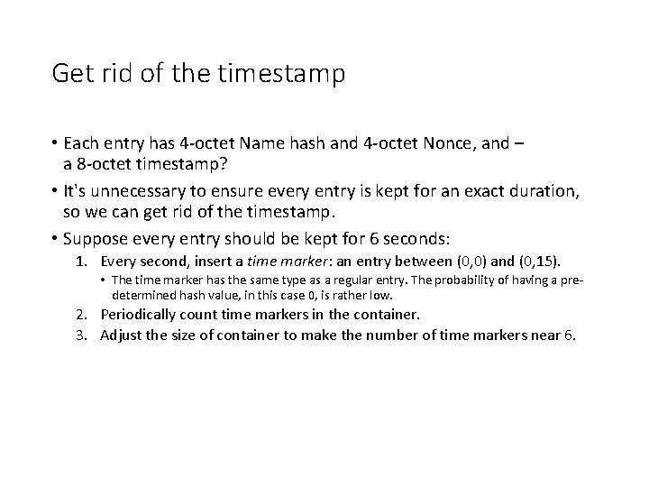 Get rid of the timestamp • Each entry has 4 -octet Name hash and