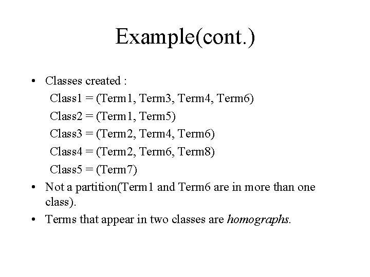 Example(cont. ) • Classes created : Class 1 = (Term 1, Term 3, Term Example(cont. ) • Classes created : Class 1 = (Term 1, Term 3, Term