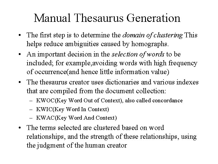Manual Thesaurus Generation • The first step is to determine the domain of clustering Manual Thesaurus Generation • The first step is to determine the domain of clustering