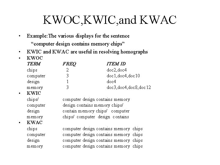 KWOC, KWIC, and KWAC • • • Example: The various displays for the sentence KWOC, KWIC, and KWAC • • • Example: The various displays for the sentence
