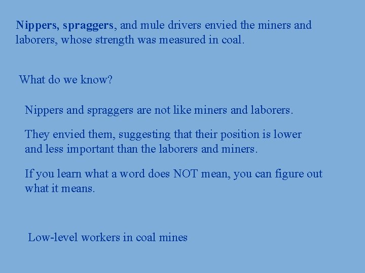 Nippers, spraggers, and mule drivers envied the miners and laborers, whose strength was measured