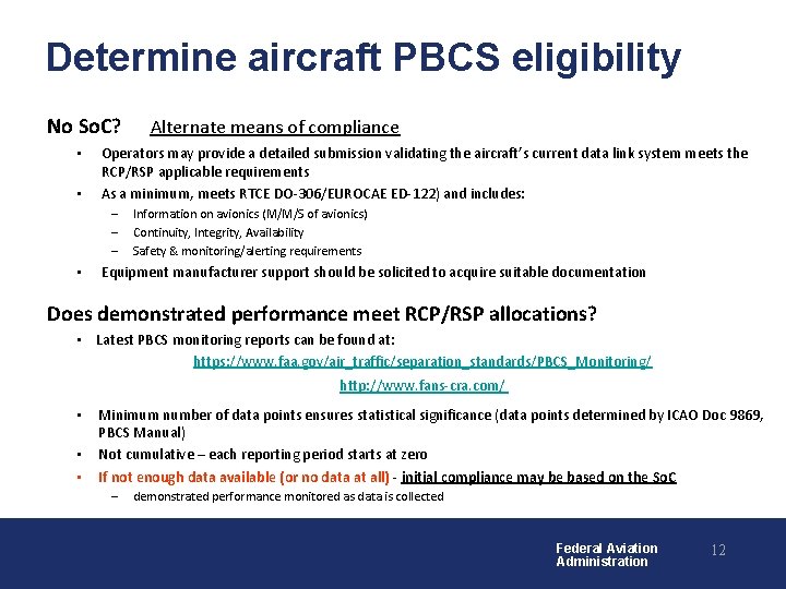 Determine aircraft PBCS eligibility No So. C? • • Operators may provide a detailed