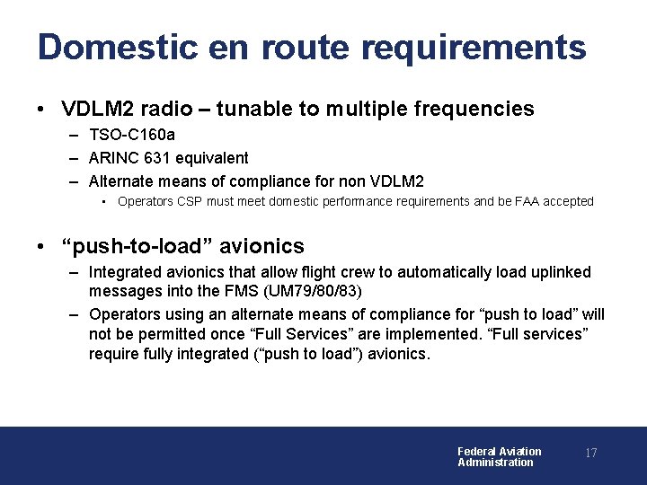 Domestic en route requirements • VDLM 2 radio – tunable to multiple frequencies –