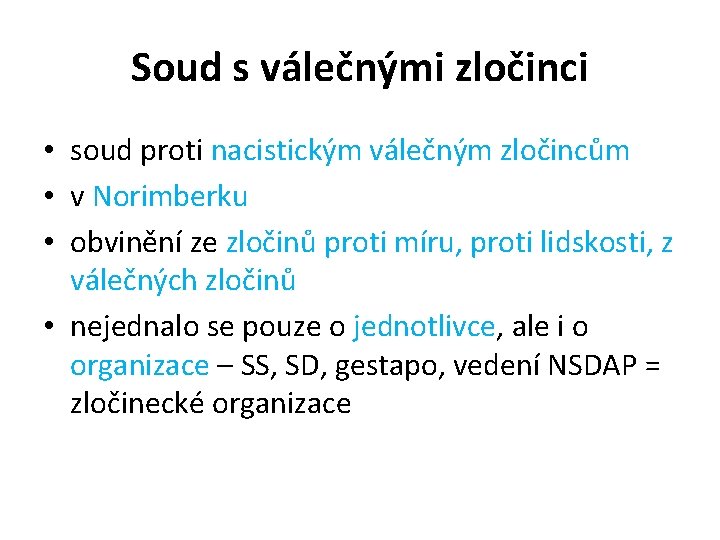 Soud s válečnými zločinci • soud proti nacistickým válečným zločincům • v Norimberku •