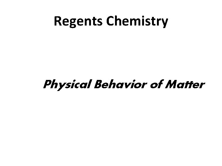 Regents Chemistry Physical Behavior of Matter 