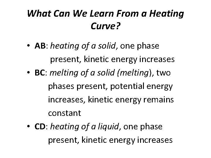 What Can We Learn From a Heating Curve? • AB: heating of a solid,