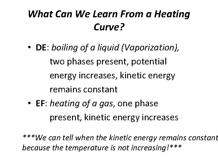 What Can We Learn From a Heating Curve? • DE: boiling of a liquid