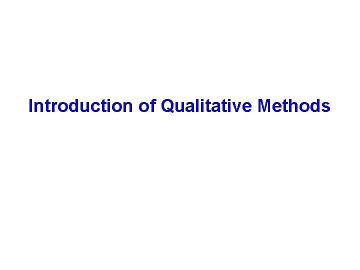 Introduction of Qualitative Methods 