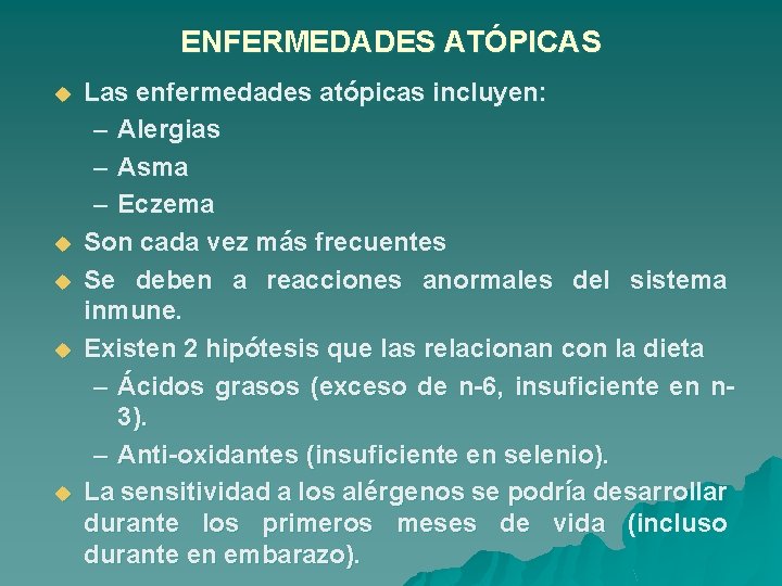 ENFERMEDADES ATÓPICAS u u u Las enfermedades atópicas incluyen: – Alergias – Asma –