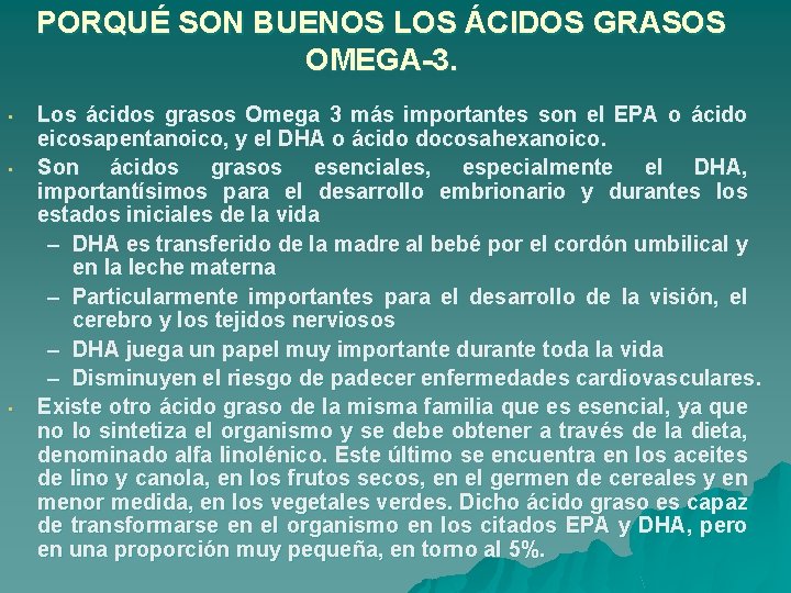 PORQUÉ SON BUENOS LOS ÁCIDOS GRASOS OMEGA-3. • • • Los ácidos grasos Omega