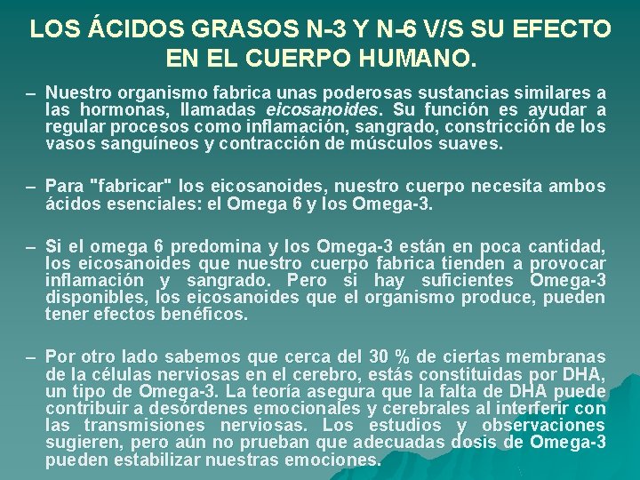 LOS ÁCIDOS GRASOS N-3 Y N-6 V/S SU EFECTO EN EL CUERPO HUMANO. –