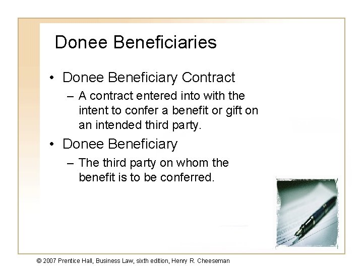 Donee Beneficiaries • Donee Beneficiary Contract – A contract entered into with the intent