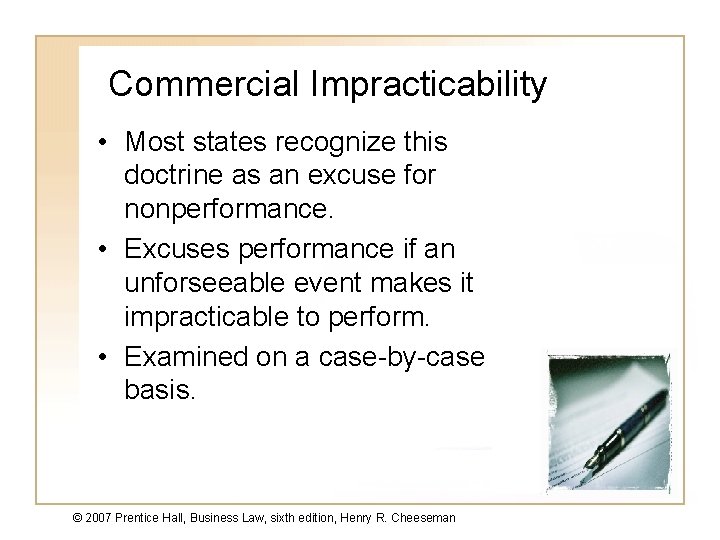 Commercial Impracticability • Most states recognize this doctrine as an excuse for nonperformance. •