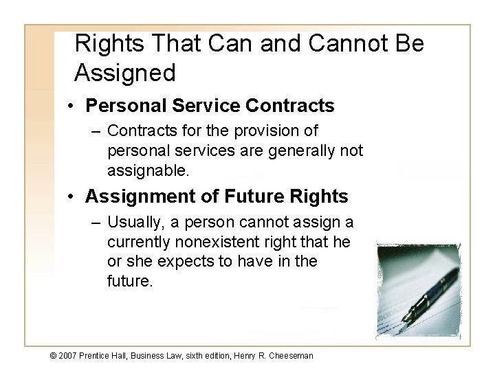 Rights That Can and Cannot Be Assigned • Personal Service Contracts – Contracts for