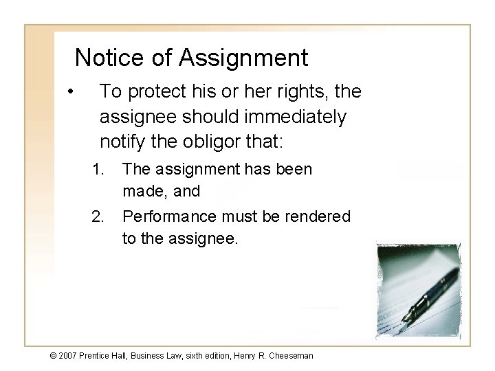 Notice of Assignment • To protect his or her rights, the assignee should immediately