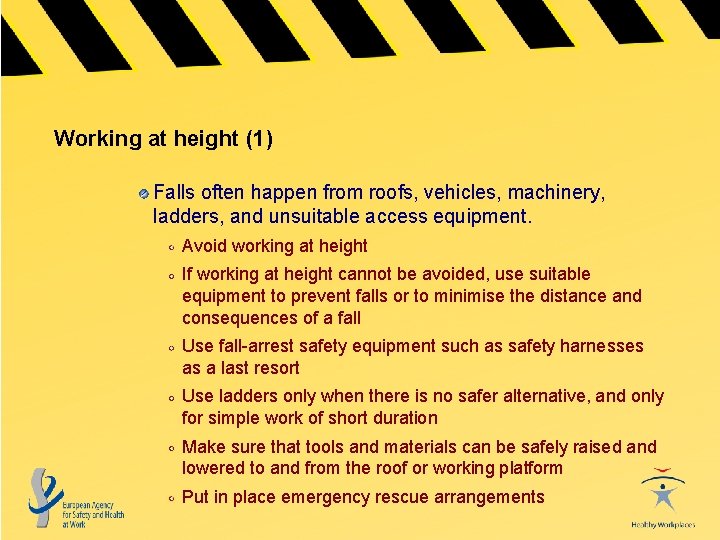 Working at height (1) Falls often happen from roofs, vehicles, machinery, ladders, and unsuitable