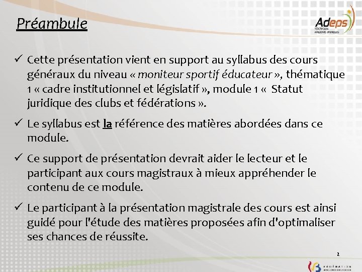 Préambule ü Cette présentation vient en support au syllabus des cours généraux du niveau