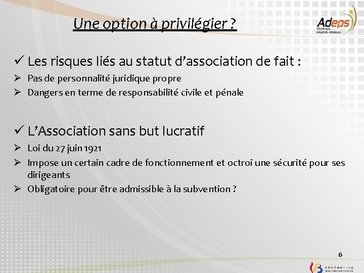 Une option à privilégier ? ü Les risques liés au statut d’association de fait