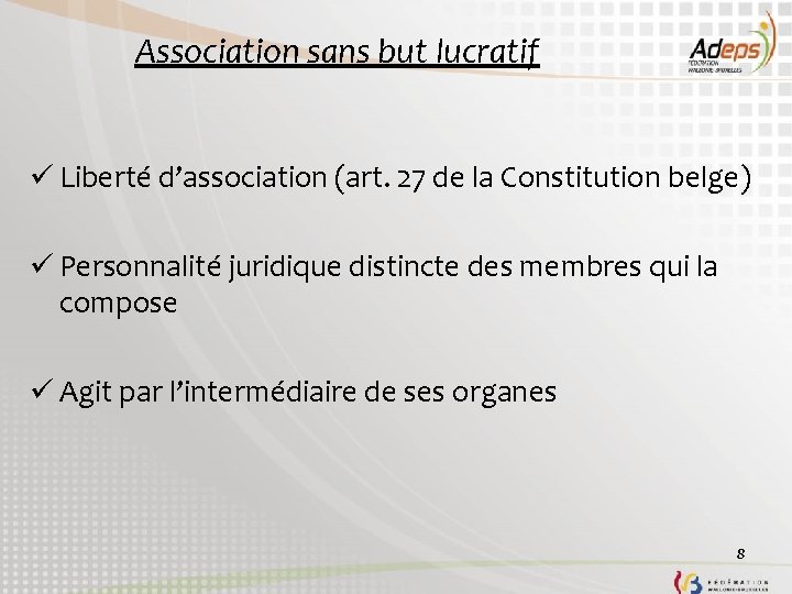 Association sans but lucratif ü Liberté d’association (art. 27 de la Constitution belge) ü