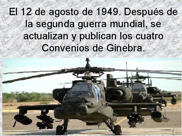 El 12 de agosto de 1949. Después de la segunda guerra mundial, se actualizan