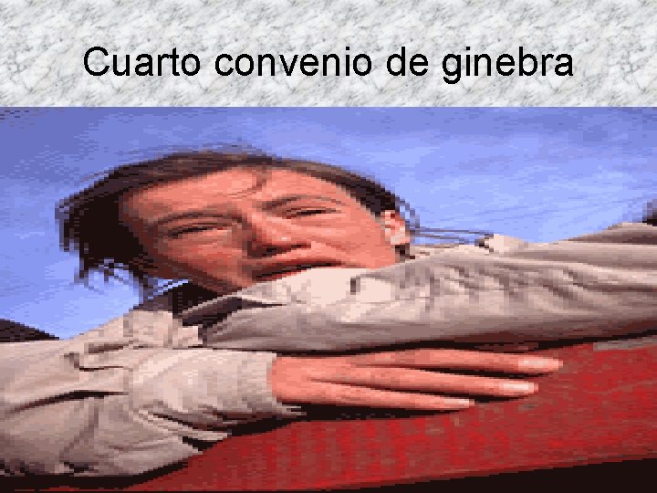 Cuarto convenio de ginebra 