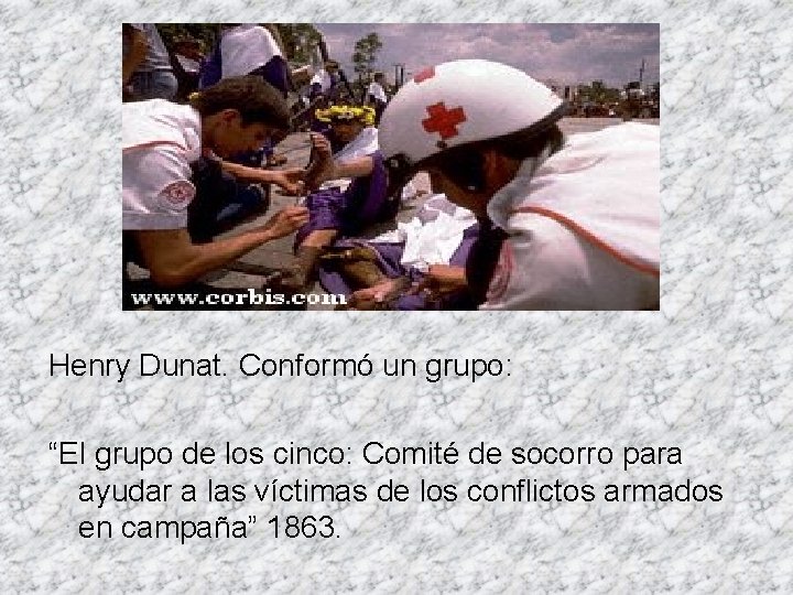 Henry Dunat. Conformó un grupo: “El grupo de los cinco: Comité de socorro para