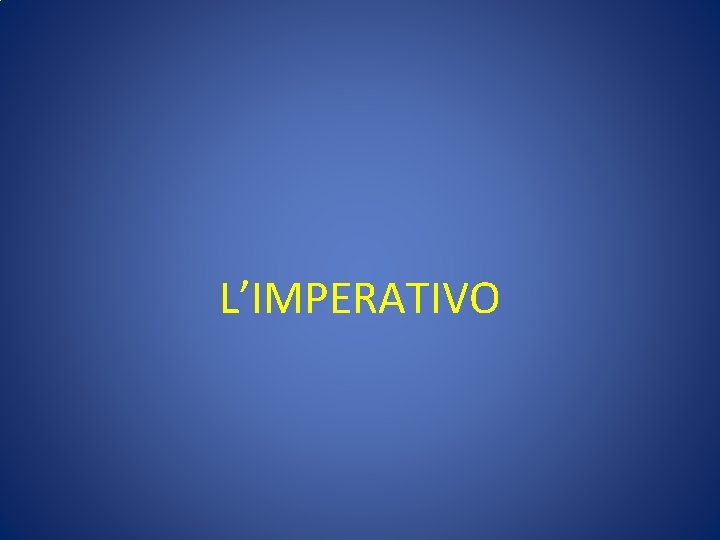 L’IMPERATIVO 