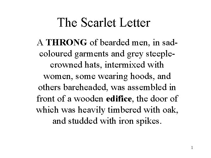 The Scarlet Letter A THRONG of bearded men, in sadcoloured garments and grey steeplecrowned