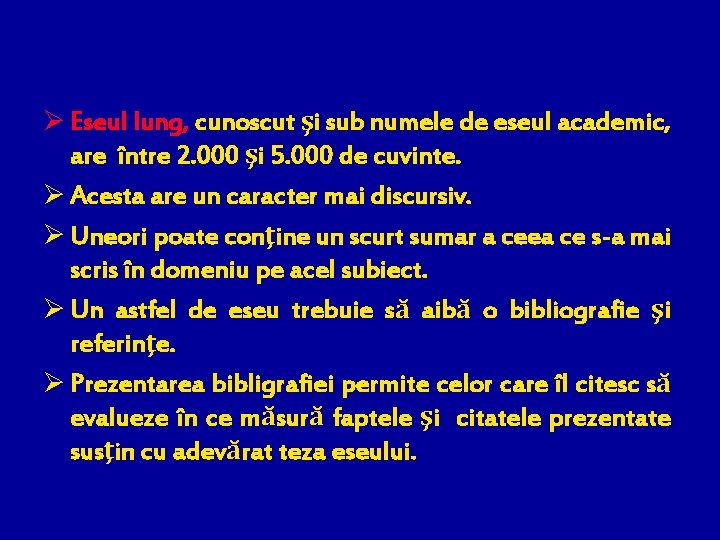 Ø Eseul lung, cunoscut şi sub numele de eseul academic, are între 2. 000